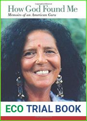 How God Found Me: Memoirs of an American Guru