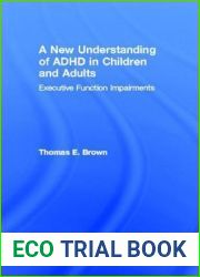 A New Understanding of ADHD in Children and Adults: Executive Function Impairments