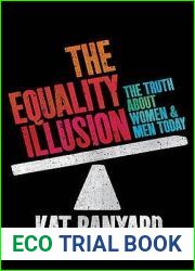 The Equality Illusion: The Truth About Women and Men Today