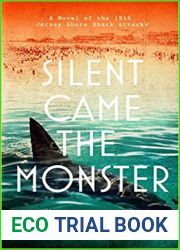 Silent Came the Monster: A Novel of the 1916 Jersey Shore Shark Attacks