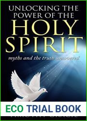 Holy Spirit: Unlocking the Power of the Holy Spirit