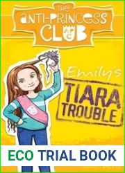 Emily|s Tiara Trouble (The Anti-Princess Club #1)