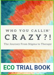 Who You Callin| Crazy?!: The Journey from Stigma to Therapy