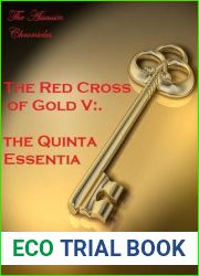 The Quinta Essentia (Red Cross of Gold #5)