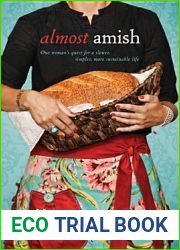 Almost Amish: One Woman|s Quest for a Slower, Simpler, More Sustainable Life