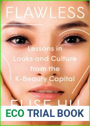 Flawless: Lessons in Looks and Culture from the K-Beauty Capital