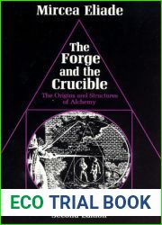 The Forge and the Crucible: The Origins and Structure of Alchemy