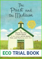 The Priest and the Medium: The Amazing True Story of Psychic Medium B. Anne Gehman and Her Husband, Former Jesuit Priest Wayne Knoll, Ph.D.