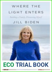 Where the Light Enters: Building a Family, Discovering Myself