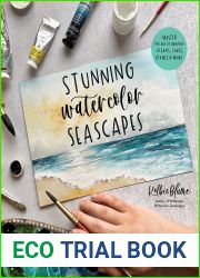 Stunning Watercolor Seascapes: Master the Art of Painting Oceans, Rivers, Lakes and More