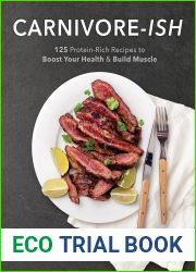 Carnivore-ish: 125 Protein-Rich Recipes to Boost Your Health and Build Muscle