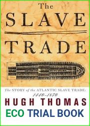The Slave Trade: The Story of the Atlantic Slave Trade, 1440-1870