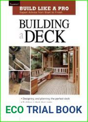 Building a Deck: Expert Advice from Start to Finish (Taunton|s Build Like a Pro)
