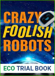 Crazy Foolish Robots