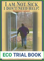 I am Not Sick, I Don|t Need Help!: How to Help Someone With Mental Illness Accept Treatment