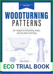Woodturning Patterns: 80+ Designs for the Workshop, Garden, and Every Room in the House