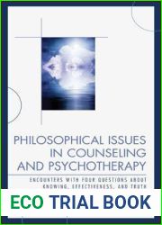 Philosophical Issues in Counseling and Psychotherapy: Encounters with Four Questions about Knowing, Effectiveness, and Truth