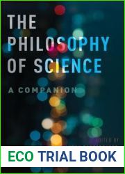 The Philosophy of Science: A Companion (Oxford Studies in Philosophy of Science)