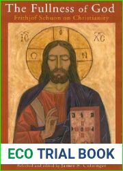 The Fullness of God: Frithjof Schuon on Christianity