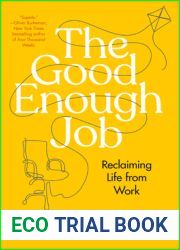 The Good Enough Job: Reclaiming Life from Work