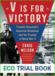 V Is For Victory: Franklin Roosevelt|s American Revolution and the Triumph of World War II