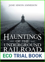 Hauntings of the Underground Railroad: Ghosts of the Midwest