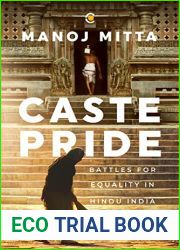 Caste Pride: Battles for Equality in Hindu India
