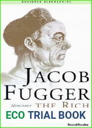 Jacob Fugger the Rich: Merchant and Banker of Augsburg, 1459-1525