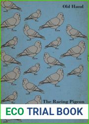 The Racing Pigeon and Pigeon Racing for All - Vol. I.