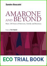 Amarone and Beyond: Masi: 250 Years of Harvests, Family and Business
