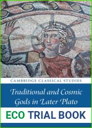 Traditional and Cosmic Gods in Later Plato and the Early Academy (Cambridge Classical Studies)