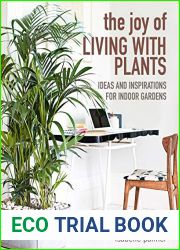The Joy of Living with Plants: Ideas and inspirations for indoor gardens