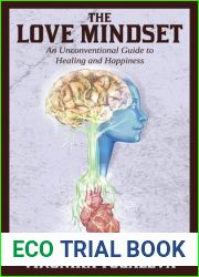 The Love Mindset: An Unconventional Guide to Healing and Happiness