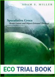Speculative Grace: Bruno Latour and Object-Oriented Theology