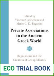 Private Associations in the Ancient Greek World: Regulations and the Creation of Group Identity
