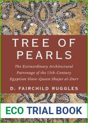 Tree of Pearls: The Extraordinary Architectural Patronage of the 13th-Century Egyptian Slave-Queen Shajar al-Durr