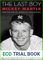 The Last Boy: Mickey Mantle and the End of America|s Childhood