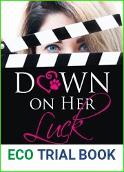 Down on Her Luck: Alaina|s Story (What|s Luck Got To Do With It #2)
