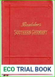 Southern Germany (Wurtemberg and Bavaria): Handbook for Travellers by Karl Baedeker