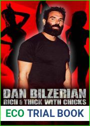 Dan Bilzerian: Rich and Thick with Chicks: A candid Biography of a Rich and Famous modern day millionaire playboy.