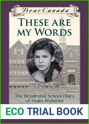 These Are My Words: The Residential School Diary of Violet Pesheens (Dear Canada)