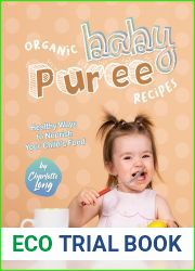 Organic Baby Puree Recipes: Healthy Ways to Nourish Your Child|s Food