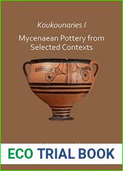 Koukounaries I: Mycenaean Pottery from Selected Contexts