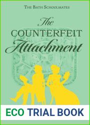The Counterfeit Attachment: The Bath Schoolmates Book Two