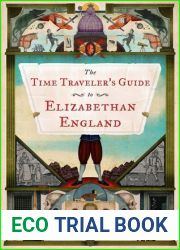 The Time Traveler|s Guide to Elizabethan England