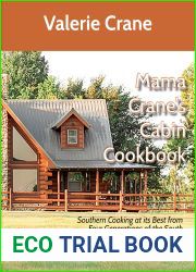 Mama Crane|s Cabin Cookbook: Southern Cooking At Its Best From Four Generations of the South