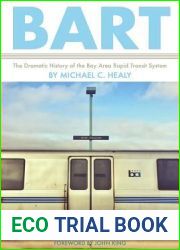 BART: The Dramatic History of the Bay Area Rapid Transit System