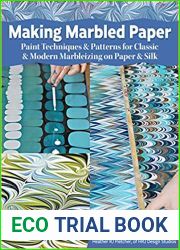 Making Marbled Paper: Paint Techniques and Patterns for Classic and Modern Marbleizing on Paper and Silk