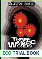Three Magic Words: The Key to Power, Peace and Plenty