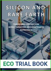 Silicon and Rare Earth: The Global Contest for Semiconductor and Rare Earth Supremacy (Artificial Intelligence and Geopolitics)